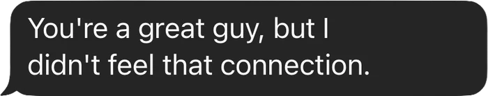 Text message that reads: you are such a great guy, but...